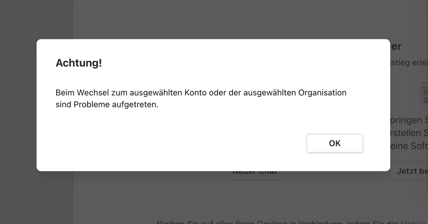 Screenshot der Fehlermeldung: 'Achtung! Beim Wechsel zum ausgewählten Konto oder der ausgewählten Organisation sind Probleme aufgetreten.'